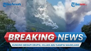 🔴BREAKING NEWS Gunung Merapi Erupsi Awan Panas ke Arah Kali Bebeng Hujan Abu sampai Magelang [upl. by Koorb]