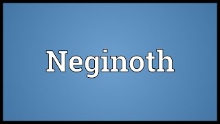 Neginoth Meaning [upl. by Redneval]