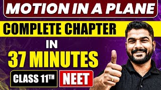 MOTION IN A PLANE in 37 Minutes  Full Chapter Revision  Class 11 NEET [upl. by Remot93]