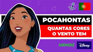 Pocahontas  Quantas Cores o Vento Tem  Karaoke pt PT [upl. by Lawford]