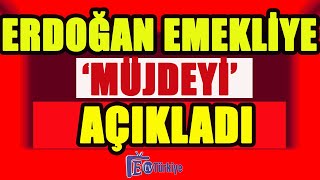 Son Dakika Erdoğan Emekliye Müjde yi Açıkladı [upl. by Forland]