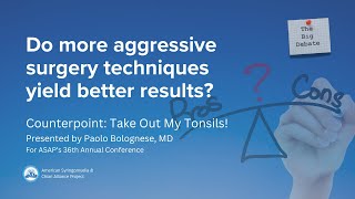 Counterpoint Take Out My Tonsils Tonsillectomy  Dr Paolo Bolognese  ASAP Chiari Conference [upl. by Tade]