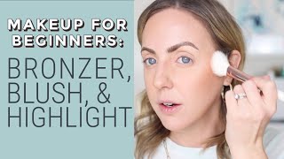 Makeup for Beginners  Bronzer Blush and Highlight Where to apply and placement tips [upl. by Analla]