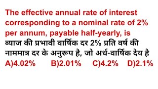 The effective annual rate of interest corresponding to a nominal rate of 2 per annum payable half [upl. by Lilybelle]