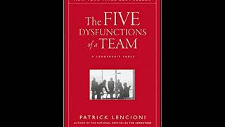 The Five Dysfunctions of a Team by Patrick Lencioni [upl. by Mot]