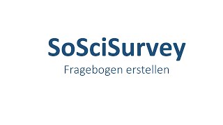 SoSci Survey  Tutorial Fragebogen erstellen [upl. by Malvie541]