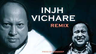 Injh Vichare  Nursat Fateh Ali Khan Remix Prod By Sxndeep [upl. by Airuam]