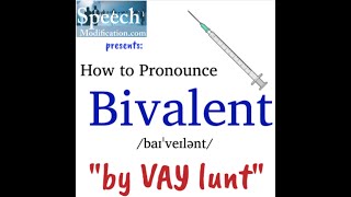 How to Pronounce Bivalent [upl. by Webb537]