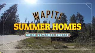 WAPITI SUMMER HOMES BOISE NATIONAL FOREST [upl. by Tadio]