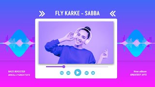 FLY KARKE  BASS BOOSTED  SABBA  PRANJAL DAHIYA [upl. by Razec563]