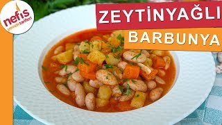 Zeytinyağlı Barbunya Yemeği Tarifi  Nefis Yemek Tarifleri [upl. by Boesch247]