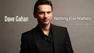 Dave Gahan  Nothing Else Matters poly gore remix davegahan [upl. by Casimire115]