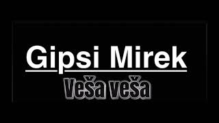 Gipsi Mirek 2024  Veša Veša [upl. by Johnette]