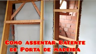 Como assentar Batente de Porta de madeira [upl. by Sidalg]