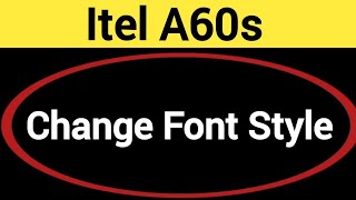 How to change font style Itel A60s me font style change kaise karen [upl. by Lopez481]