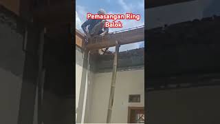 Pemasangan Ring balok Renovasi Rumah Lantai 2 shortvideo shorts short [upl. by Annaeed]