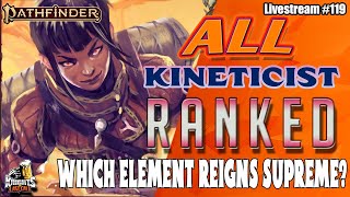 All Kineticist Ranked  Ranking the SIX elements from PF2s Rage of Elements  Livestream 119 [upl. by Richara]