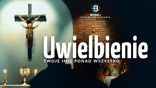 Uwielbienie  Twoje Imię ponad wszystko [upl. by Lanny]