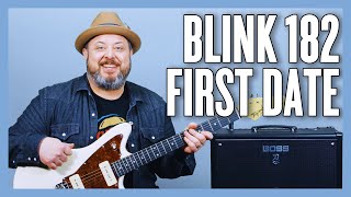 Blink182 First Date Guitar Lesson  Tutorial [upl. by Eliezer]