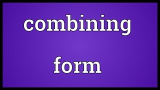 Combining form Meaning [upl. by Airres]