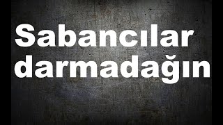 Sabancılar darmadağın [upl. by Lole]