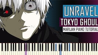 How To Play Unravel  Tokyo Ghoul Opening  Piano Tutorial  Sheets [upl. by Nelac226]