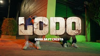 Dank Sa  Lodo Ft EsLaCrista Video Oficial [upl. by Floyd]