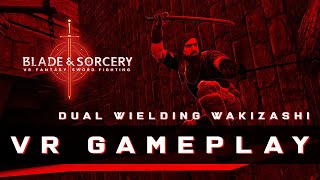 Blade amp Sorcery VR  Dual Wielding Wakizashi Gameplay 6 No SlowMo [upl. by Helbon]