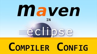 LD Maven in Eclipse m2e 02  Compiler Configuration  Lets Develop With [upl. by Dermott]