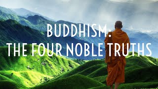 Intro to Buddhism The Four Noble Truths Why do we Suffer [upl. by Jenette]