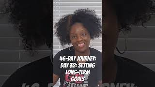 46Day Journey Day 32 Sept 28 Setting LongTerm Goals 46dayjourney setting goals [upl. by Israeli]