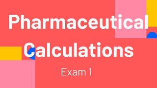 Pharmaceutical Calculations  Exam 1 [upl. by Barron]