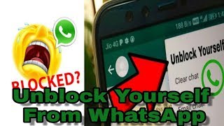 How To UNBLOCK YOURSELF from  WHATSAPP [upl. by Aceissej27]