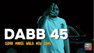 Dabb 45 🔥  Sidhu Moose Wala’s Latest Song  Trending Now [upl. by Ahsenra988]