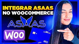 Como Integrar Asaas no WooCommerce Gateway de Pagamento Asaas no WooCommerce [upl. by Dulcea303]