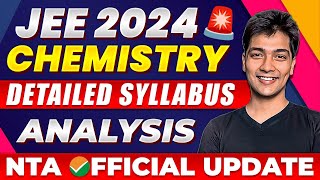 JEE Mains 2024  CHEMISTRY Syllabus Detailed Analysis 🎯 OFFICIAL UPDATE by NTA 🚨 [upl. by Mccurdy]