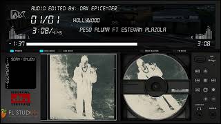 HOLLYWOOD  PESO PLUMA FT ESTEVAN PLAZOLA EPICENTERBASS [upl. by Enilav]