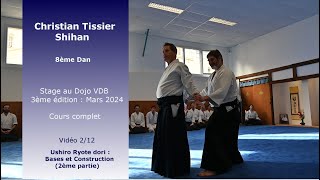 Christian Tissier  Aïkido Dojo VDB Mars 2024 stage complet 212 Ushiro Ryotedori Bases 2 [upl. by Benjie]