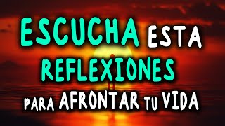 COMIENZA Tu MAÑANA Con Estas REFLEXIONES Para AFRONTAR La Vida  Reflexión Gratitud Motivación [upl. by Ramilahs]