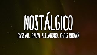 Rvssian Rauw Alejandro amp Chris Brown  Nostálgico LetraLyrics [upl. by Ainotna]