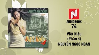 Nguyễn Ngọc Ngạn  Việt Kiều  Phần 4 Audiobook 74 [upl. by Atikaj]