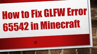 How to Fix GLFW Error 65542 in Minecraft [upl. by Pittman]