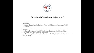 04112024 Extrasistòlia Ventricular de la A a la Z [upl. by Yantruoc860]