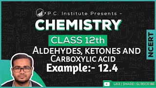 Example124  Aldehydes Ketones and Carboxylic Acids  Chapter 12  Chemistry Class 12th  NCERT [upl. by Milburt]