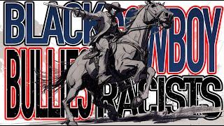 Black Cowboy Bullies Racists [upl. by Notfol]