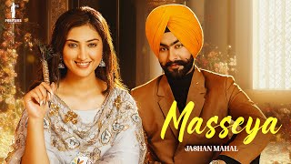 Masseya  Offcial Video  Jashan Mahal  Isha sharma  Jassi X  Arjan virk  Farmers Records [upl. by Rosella]