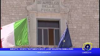 Barletta – Società trattamento rifiuti la Gdf sequestra 500mila [upl. by Kissner718]