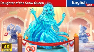 Daughter of the Snow Queen ❄ Bedtime Stories🌛 Fairy Tales in English WOAFairyTalesEnglish [upl. by Letnuhs]