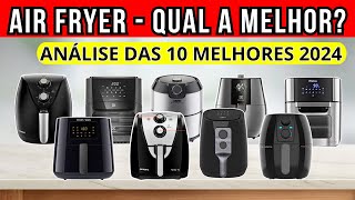 ✅ATUALIZADO AIR FRYER 2024 – QUAL COMPRAR GUIA COMPLETO DAS 10 MELHORES 🏆 [upl. by Kathrine867]