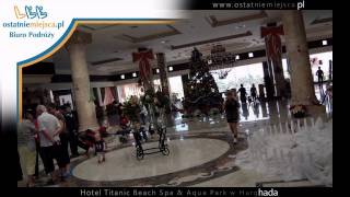 Hotel Titanic Beach Spa amp Aqua Park Egipt Hurghada [upl. by Essile]